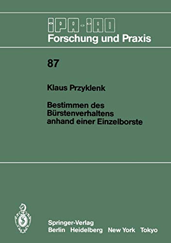 Bestimmen des Bürstenverhaltens Anhand Einer Einzelborste (IPA-IAO - Forschung und Praxis) (German Edition) (IPA-IAO - Forschung und Praxis (87), Band 87)