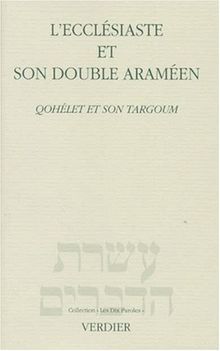 L'Ecclésiaste et son double araméen : Qohélet et son Targoum
