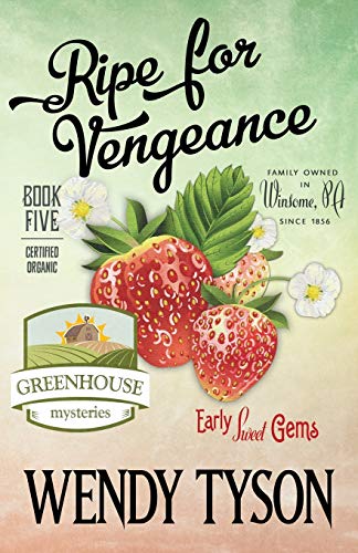Ripe For Vengeance (A Greenhouse Mystery, Band 5)
