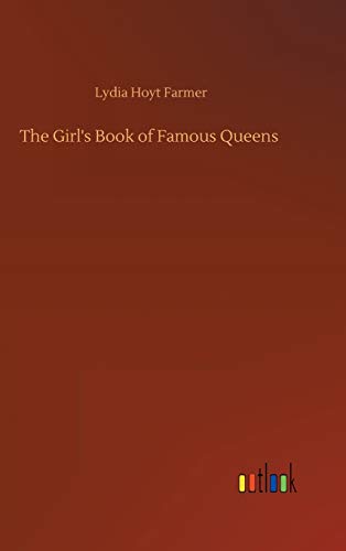 The Girl's Book of Famous Queens