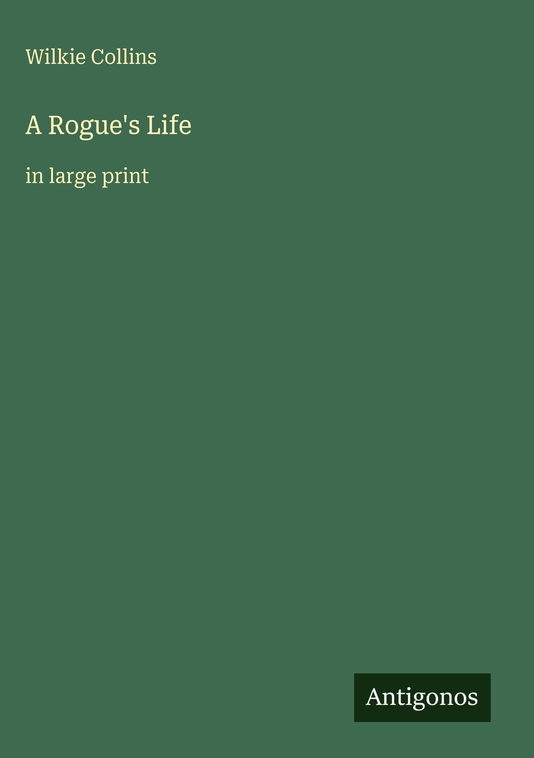 A Rogue's Life: in large print