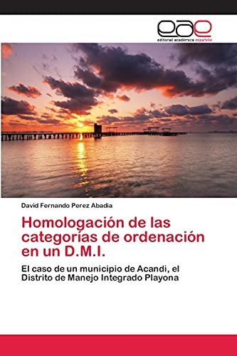 Homologación de las categorías de ordenación en un D.M.I.: El caso de un municipio de Acandi, el Distrito de Manejo Integrado Playona