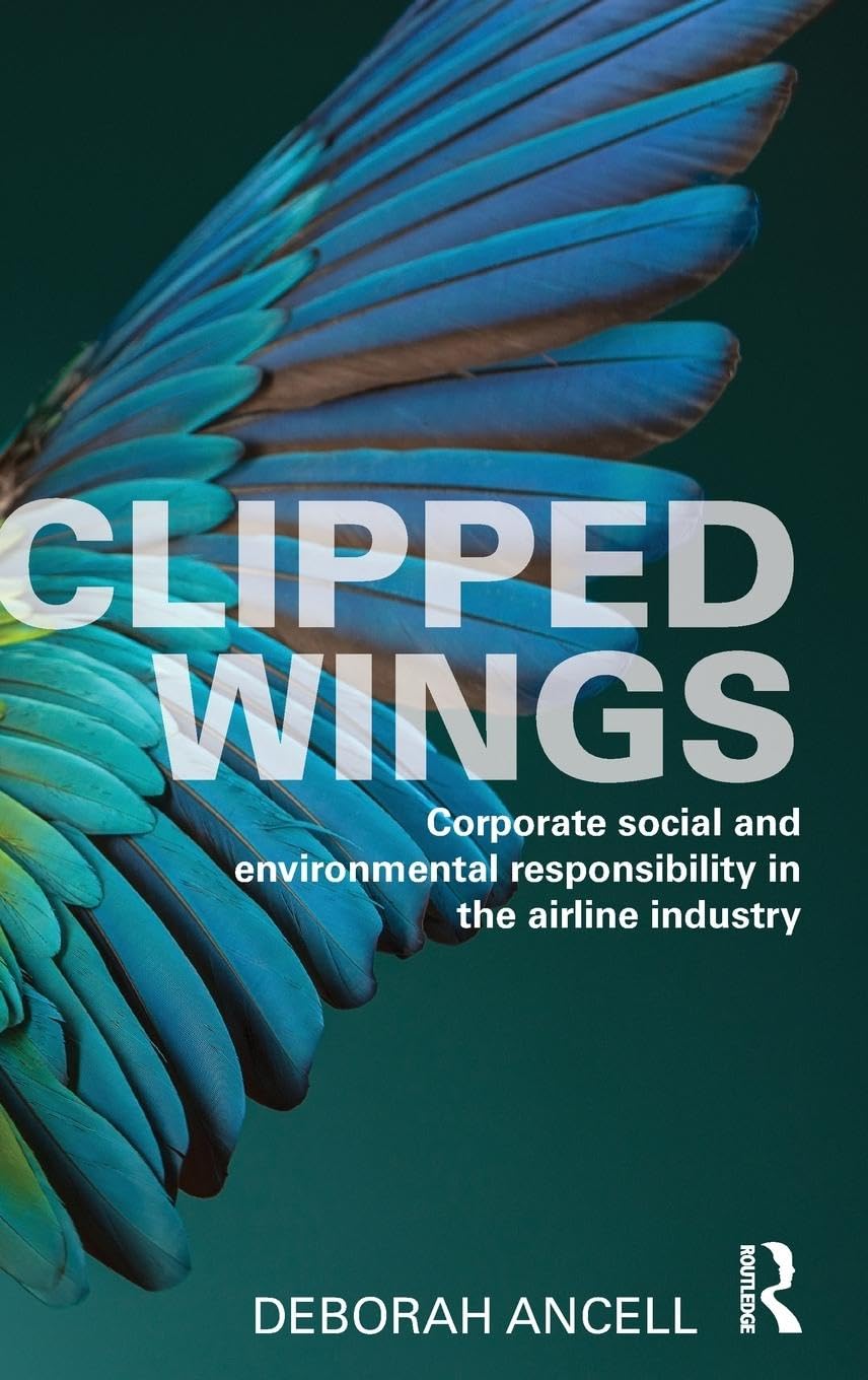 Clipped Wings: Corporate social and environmental responsibility in the airline industry