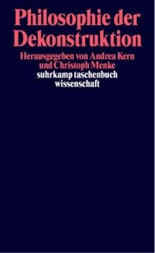 Philosophie der Dekonstruktion: Zum Verhältnis von Normativität und Praxis (suhrkamp taschenbuch wissenschaft)