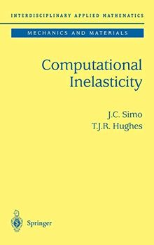Computational Inelasticity (Interdisciplinary Applied Mathematics (7), Band 7)
