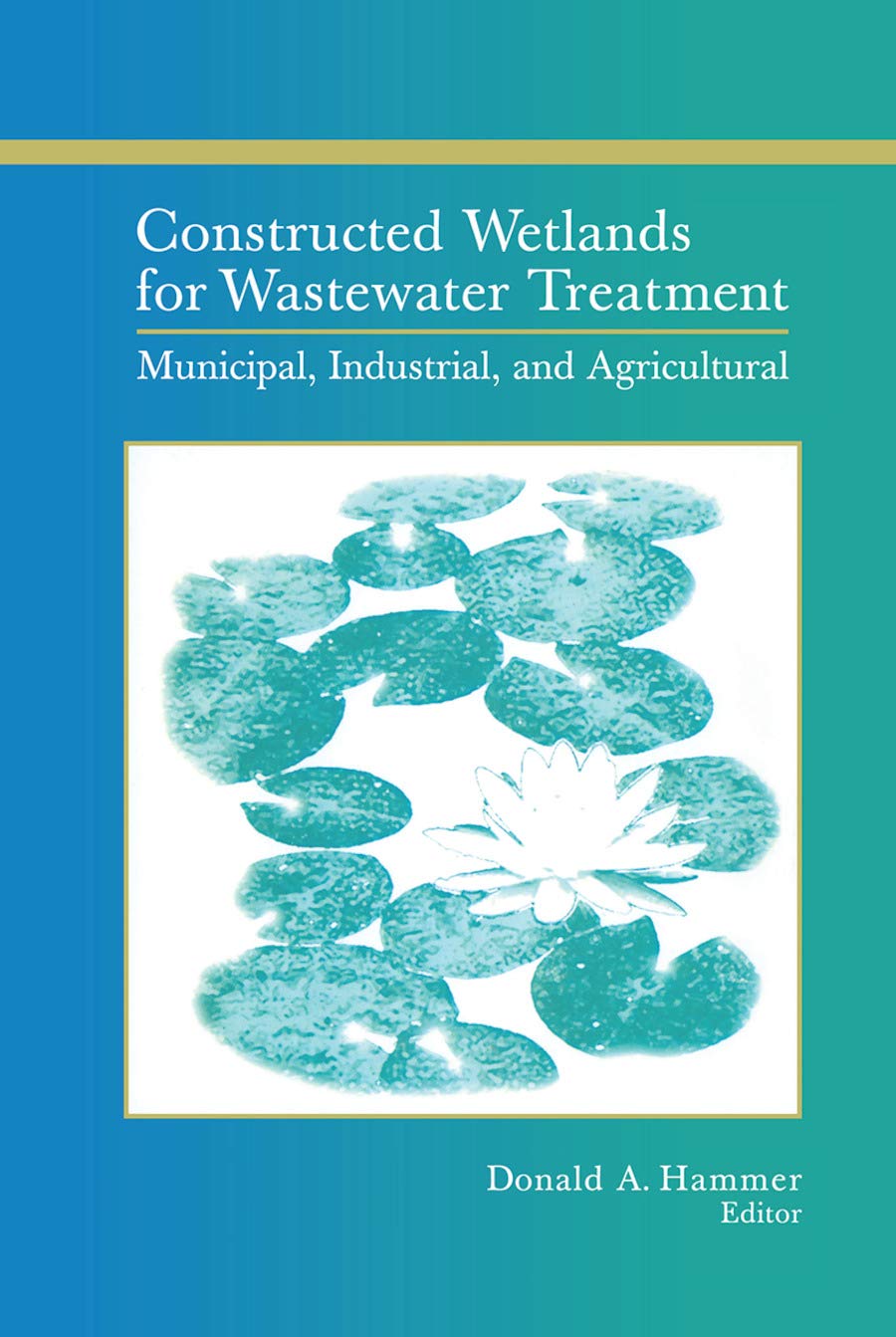 unbekannt Constructed Wetlands For Wastewater Treatment, Municipal, Industrial And Agricultural