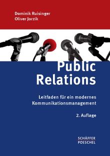 Public Relations: Leitfaden für ein modernes Kommunikationsmanagement