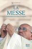 La messe: catéchèses du pape François (MAGNIFICAT HORS-SERIE)
