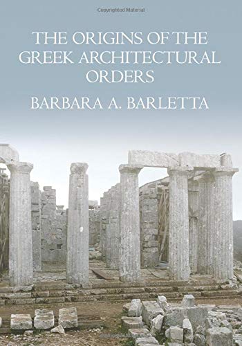 The Origins of the Greek Architectural Orders