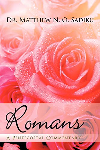 Romans: A Pentecostal Commentary