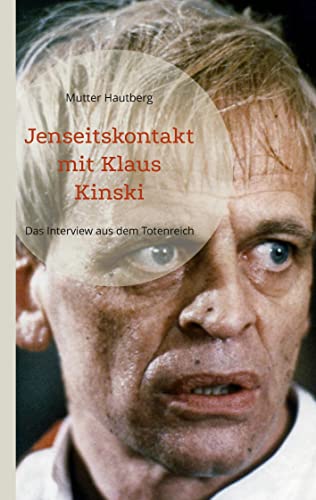 Jenseitskontakt mit Klaus Kinski: Das Interview aus dem Totenreich