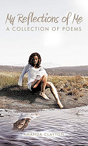 My Reflections of Me: A Collection of Poems