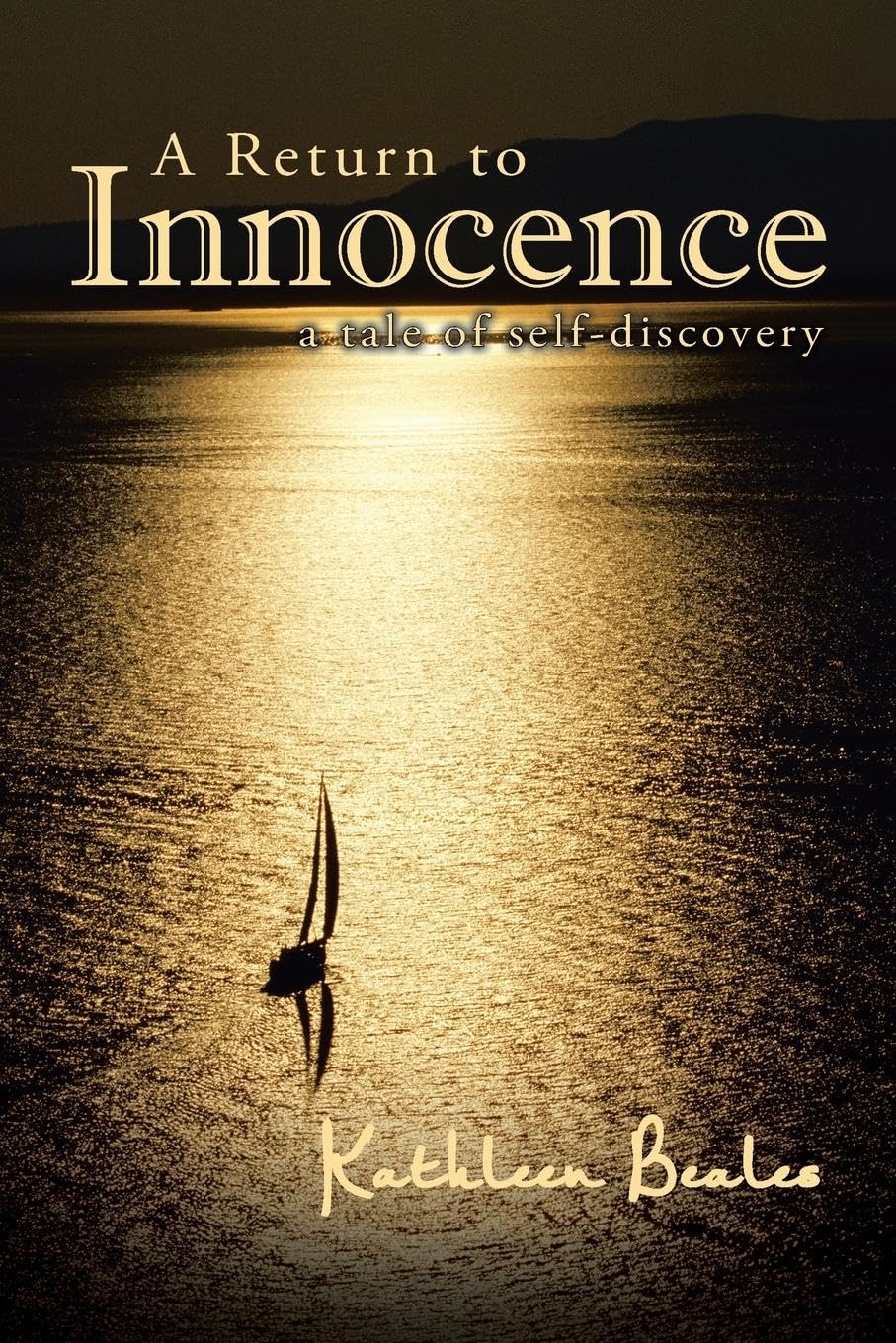 A Return to Innocence: A Journey of Self-discovery: A Tale of Self-discovery