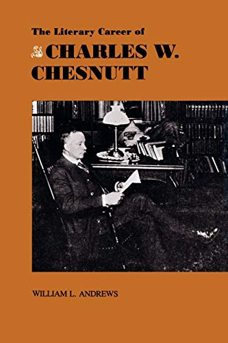 The Literary Career of Charles W. Chestnutt (Southern Literary Studies)