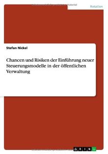 Chancen und Risiken der Einführung neuer Steuerungsmodelle in der öffentlichen Verwaltung