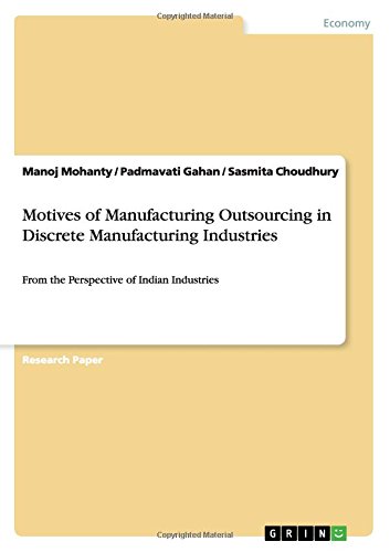 Motives of Manufacturing Outsourcing in Discrete Manufacturing Industries: From the Perspective of Indian Industries