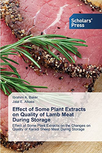 Effect of Some Plant Extracts on Quality of Lamb Meat During Storage: Effect of Some Plant Extracts on the Changes on Quality of Karadi Sheep Meat During Storage