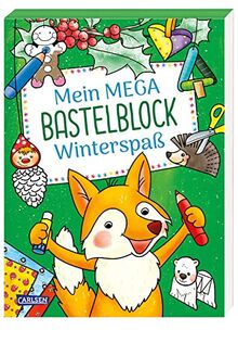 Mein MEGA Bastelblock: Winterspaß: Schneiden, malen, kleben und basteln rund die Themen Winter und Adventszeit: ab 5 Jahren