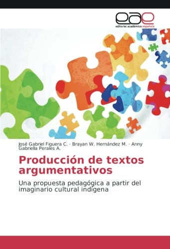 Producción de textos argumentativos: Una propuesta pedagógica a partir del imaginario cultural indígena