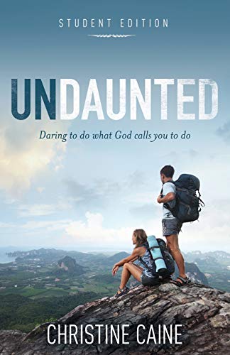 Undaunted Student Edition Daring To Do What God Calls You To Do Von Christine Caine