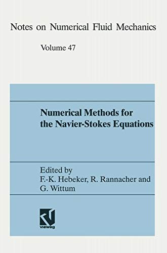 Numerical methods for the Navier-Stokes equations: Proceedings of the International Workshop Held at Heidelberg, October 25-28, 1993 (Notes on . . . ... and Multidisciplinary Design, 47, Band 47)