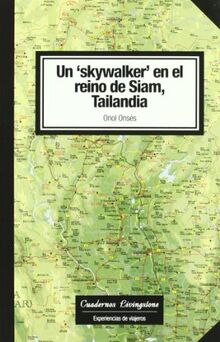 Un 'skywalker' en el reino de Siam, Tailandia (niberta - Cuadernos Livingstone, Band 5)