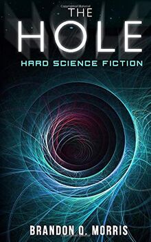 The Hole: Hard Science Fiction (Solar System Series, Band 1)