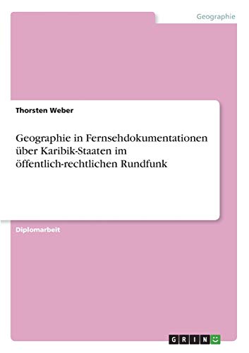 Geographie in Fernsehdokumentationen über Karibik-Staaten im öffentlich-rechtlichen Rundfunk