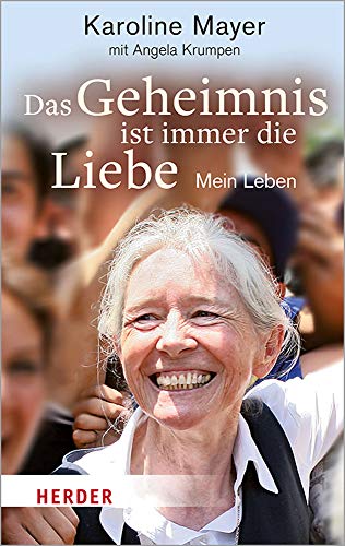 Das Geheimnis ist immer die Liebe - Karoline Mayer Angela Krumpen Taschenbuch