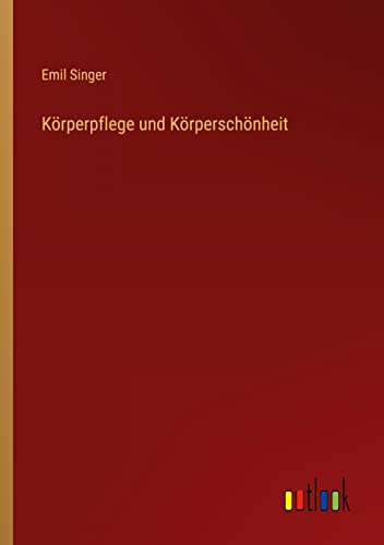 Körperpflege und Körperschönheit