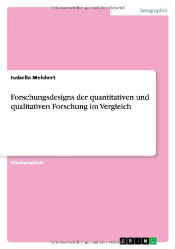 Forschungsdesigns der quantitativen und qualitativen Forschung im Vergleich