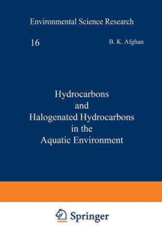 Hydrocarbons and Halogenated Hydrocarbons in the Aquatic Environment (Environmental Science Research (closed)) (Environmental Science Research, 16, Band 16)