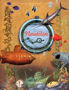 Nautilon : journal de bord d'un fabuleux voyage au fond des océans