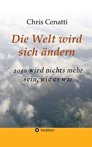 Die Welt wird sich ändern: 2030 wird nichts mehr sein, wie es war