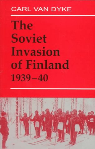 The Soviet Invasion of Finland, 1939-40 (Cass Series on Soviet Military Experience)