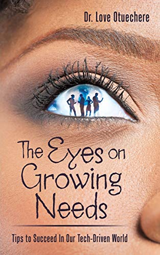 The Eyes on Growing Needs:: : Tips to Succeed In Our Tech-Driven World