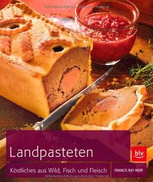 Landpasteten: Köstliches aus Fleisch, Wild und Fisch von Hoff, Francis Ray | Buch | Zustand sehr gut