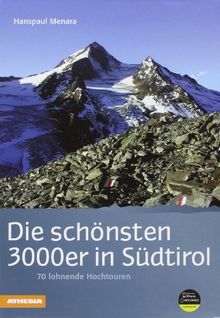 Die schönsten 3000er in Südtirol: 70 schöne Hochtouren