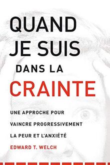 Quand je suis dans la crainte (When I Am Afraid): Une approche pour vaincre progressivement la peur et l’anxiété