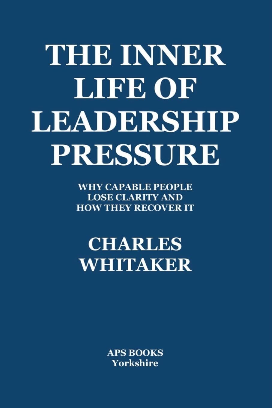 The Inner Life Of Leadership Pressure