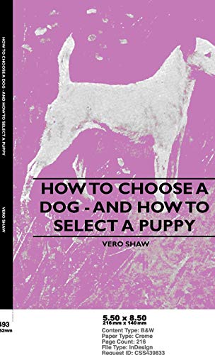 How To Choose A Dog - And How To Select A Puppy