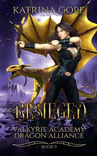 Besieged: Book 9 (Valkyrie Academy Dragon Alliance, Band 9)