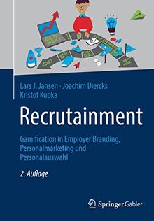 Recrutainment: Gamification in Employer Branding, Personalmarketing und Personalauswahl