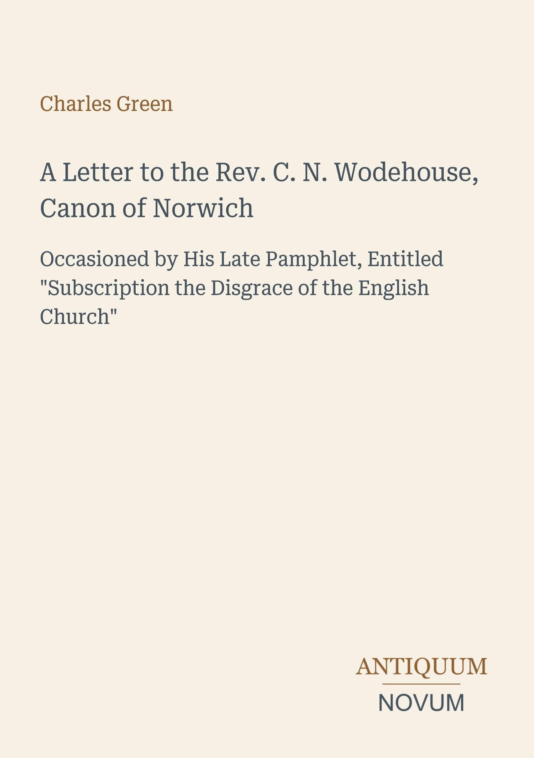 A Letter to the Rev. C. N. Wodehouse, Canon of Norwich