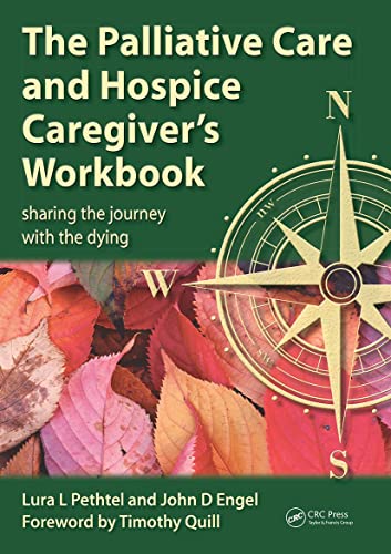 Pethtel, Lura L The Palliative Care And Hospice Caregiver's Workbook, Sharing The Journey With The Dying