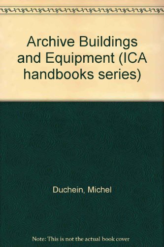 Archive Buildings and Equipment (Ica Handbooks Series)