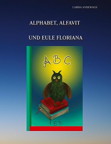Alphabet, Alfavit und Eule Floriana: Sprechende Buchstaben