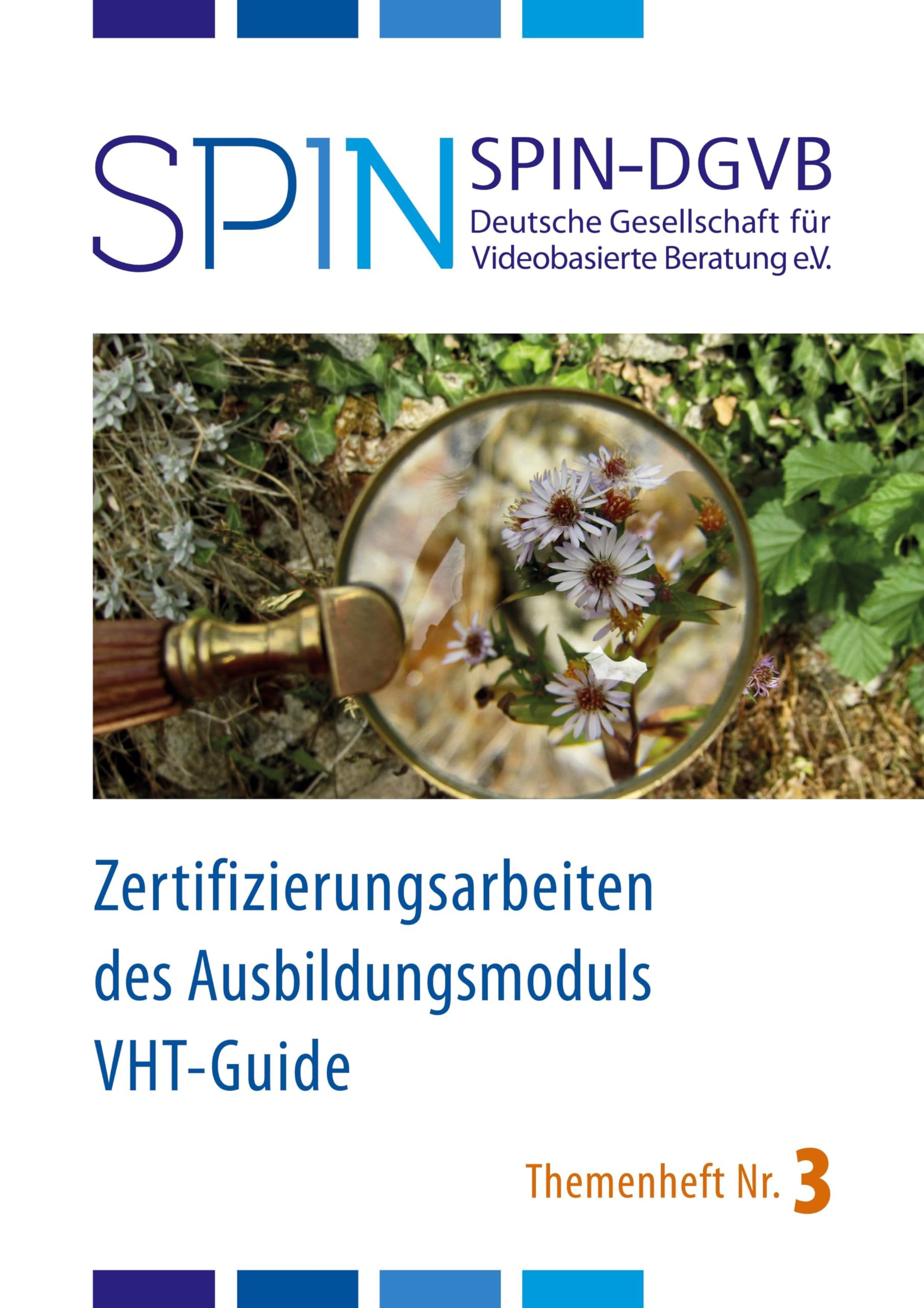 Zertifizierungsarbeiten des Ausbildungsmoduls VHT-Guide: Themenheft Nr. 3