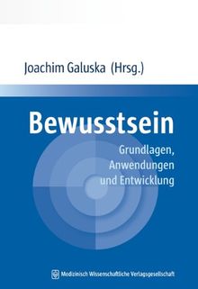 Bewusstsein: Grundlagen, Anwendungen und Entwicklung
