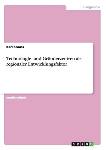 Technologie- und Gründerzentren als regionaler Entwicklungsfaktor